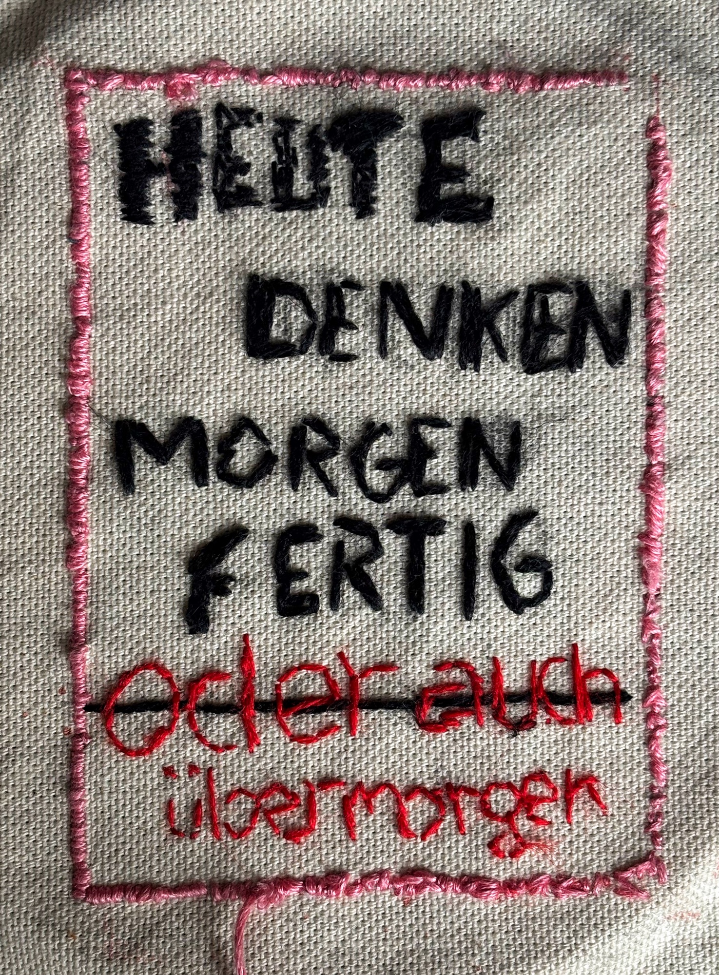 Heute fertig